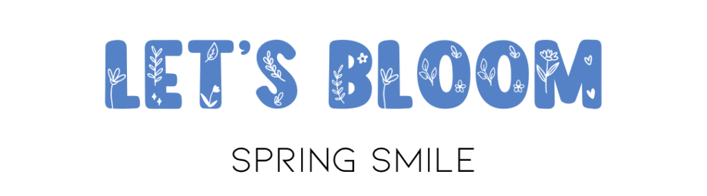 Let's Bloom written in Spring Smile font